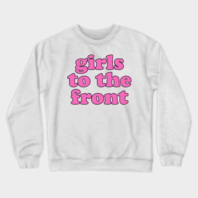 Girls To The Front Riot Aesthetic Streetwear Vaporwave Crewneck Sweatshirt by dewinpal